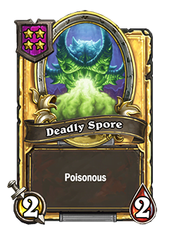 DeadlySpore golden pictured is a 2 attack 2 health minion with poisonous.