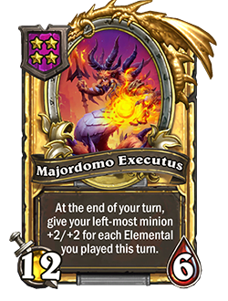 Majordomo Executus golden pictured is a 12 attack and 6 health minion that reads at the end of your turn, give your left-most minion +2 attack and +2 health for each elemental you played this turn.
